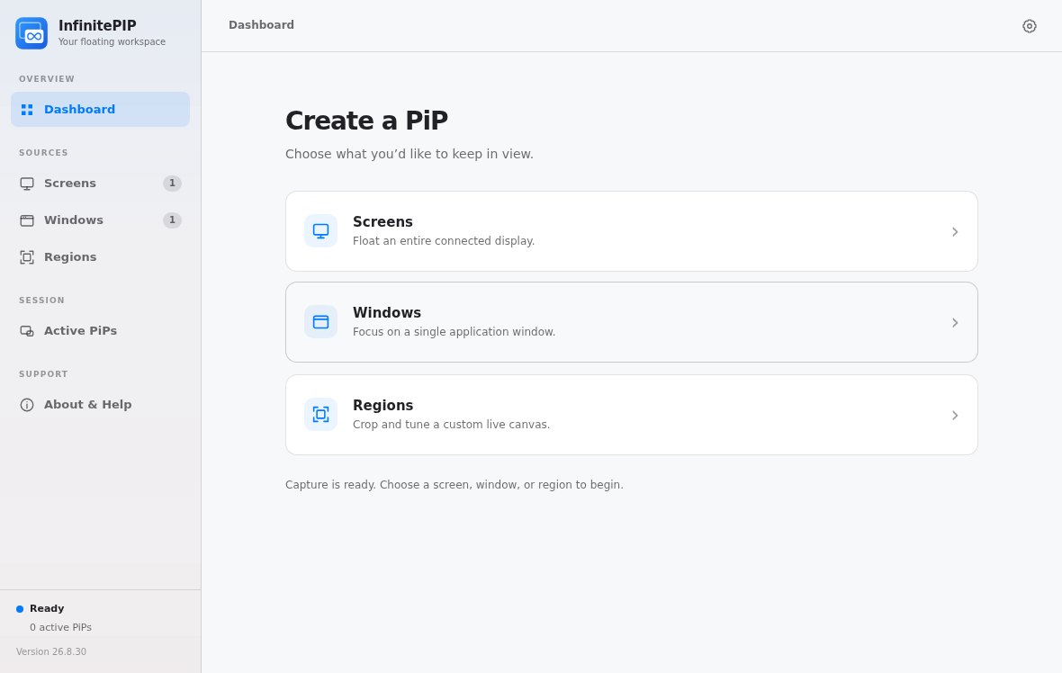 The InfinitePIP 26.8.30 dashboard in the light theme, offering Screens, Windows and Regions to float — the same interface as the Mac build